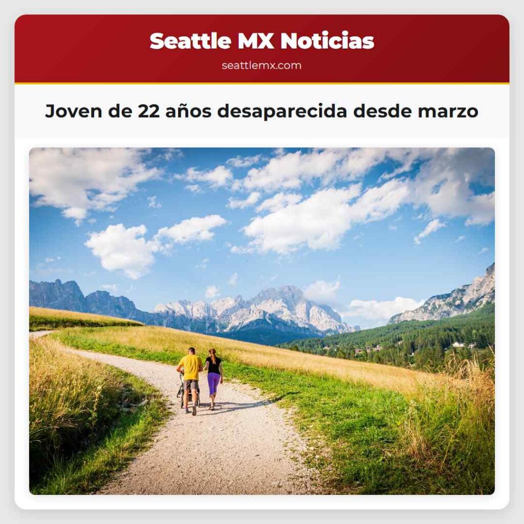 Joven de 22 años desaparecida desde marzo