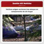 Vecinos de West Seattle exigen medidas tras ataque que herió a tres hombres en un campamento
