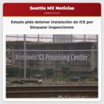 Estado pide detener instalación de ICE por bloquear inspecciones