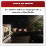 Dos hombres enfrentan cargos por robo y asesinato en West Seattle