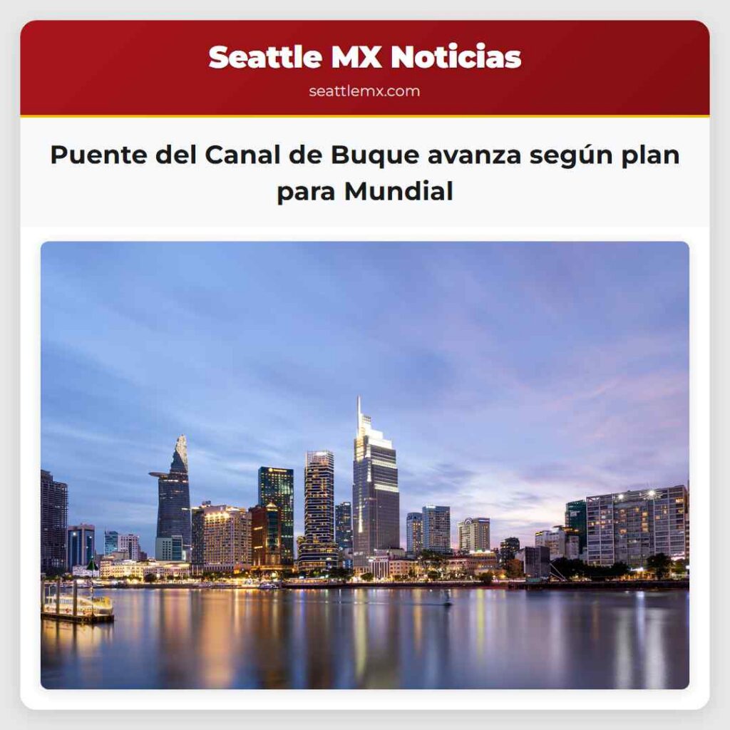 Puente del Canal de Buque avanza según plan para