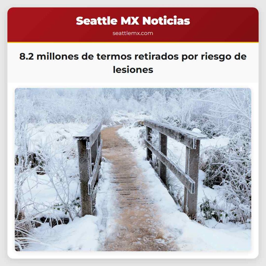 8.2 millones de termos retirados por riesgo de