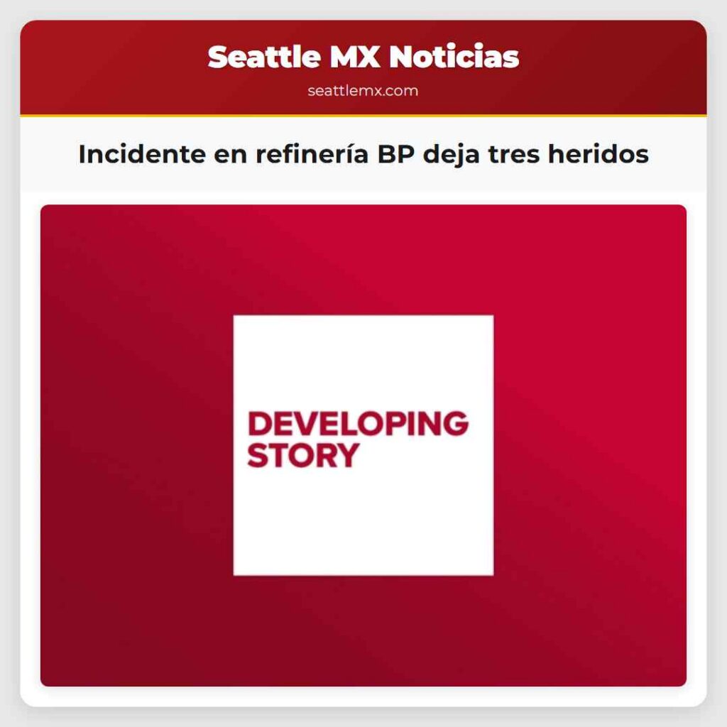 Incidente en refinería BP deja tres heridos