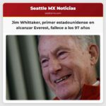 El alpinista estadounidense Jim Whittaker el primero en alcanzar el Everest fallece a los 97 años