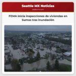 FEMA inicia inspecciones de viviendas en Sumas tras inundación