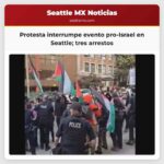 Protesta interrumpe evento pro-Israel en Seattle tres arrestos