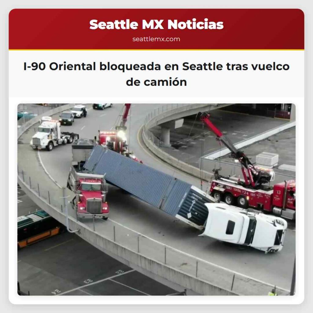 I-90 Oriental bloqueada en Seattle tras vuelco de