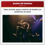 Taller de baile urbano reúne a la comunidad de Seattle para apoyar a un bailarín local