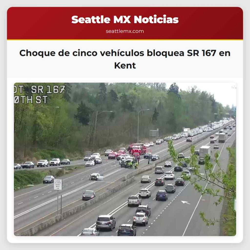 Choque de cinco vehículos bloquea SR 167 en Kent