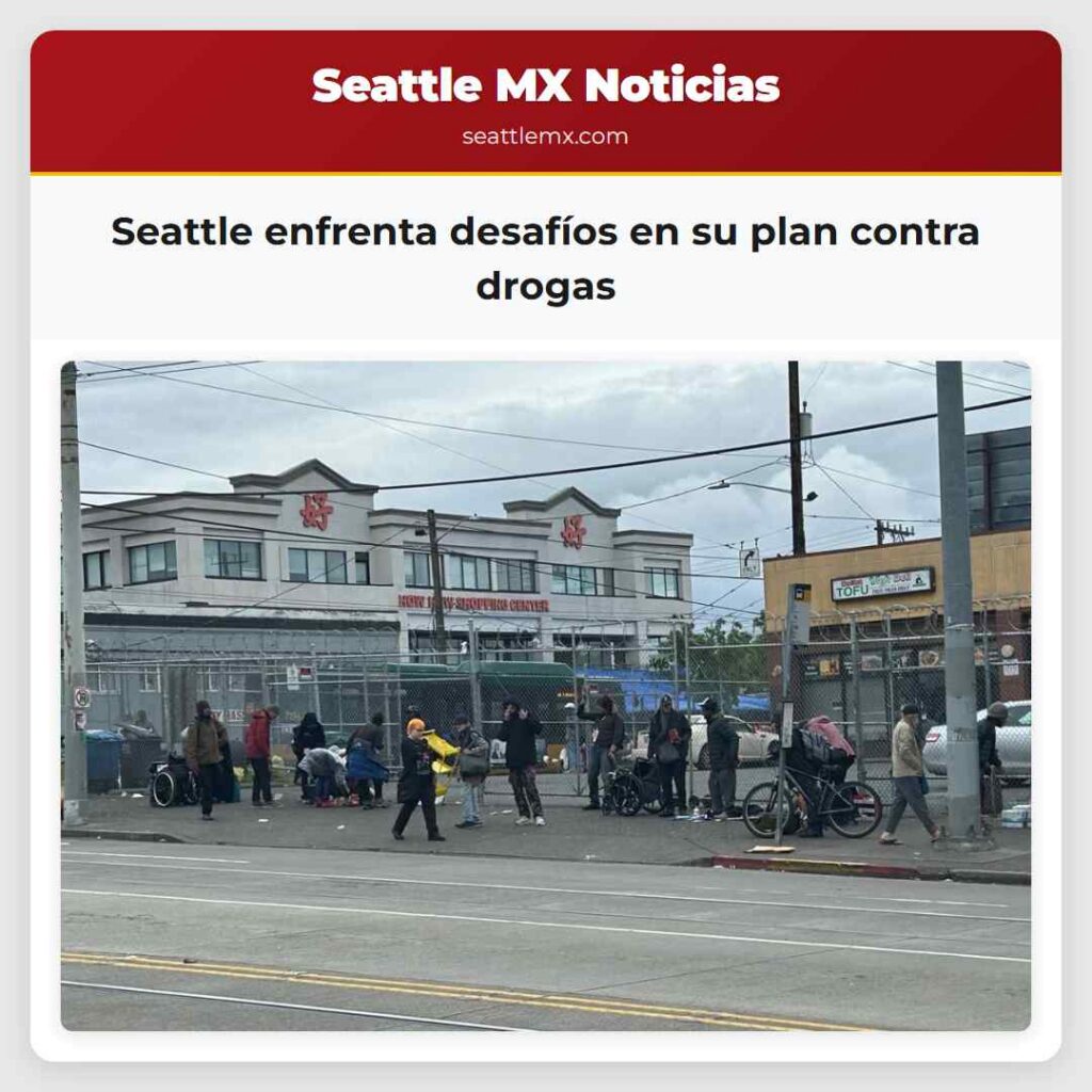 Seattle enfrenta desafíos en su plan contra drogas