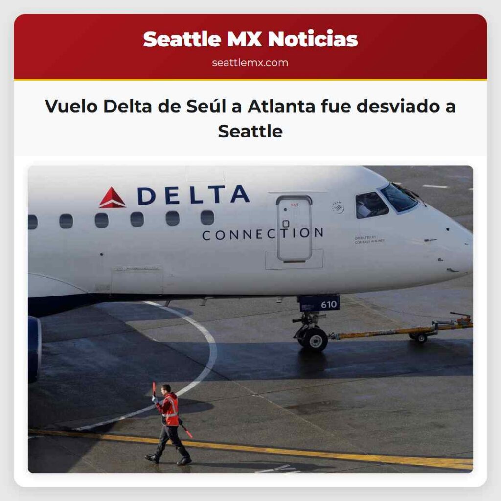 Vuelo Delta de Seúl a Atlanta fue desviado a