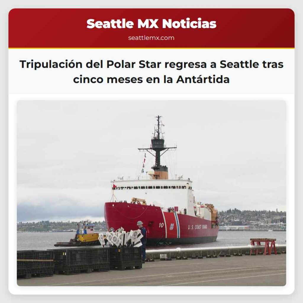 Tripulación del Polar Star regresa a Seattle tras