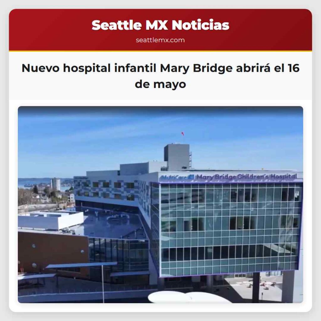Nuevo hospital infantil Mary Bridge abrirá el 16
