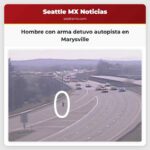 Hombre con arma detuvo autopista en Marysville