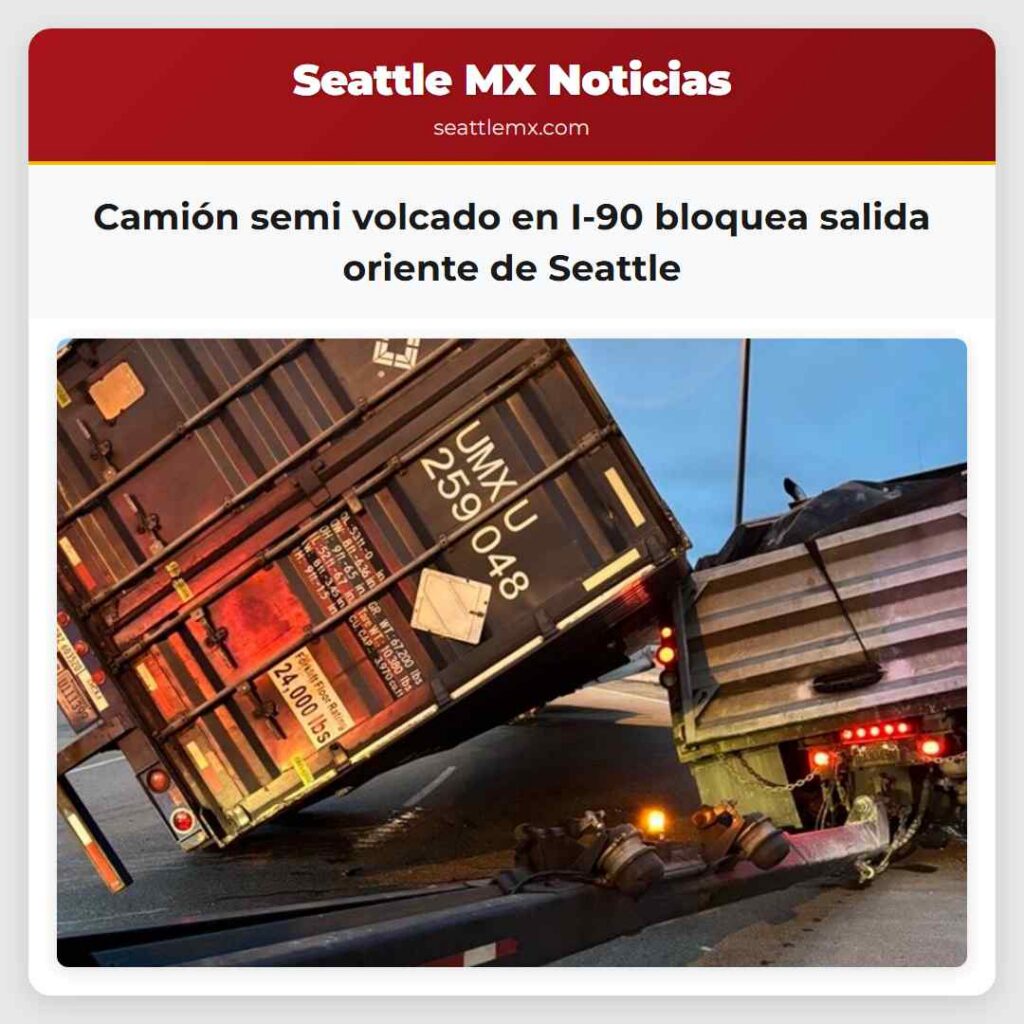Camión semi volcado en I-90 bloquea salida