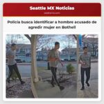 Policía solicita ayuda para identificar a hombre acusado de agredir a mujer en Bothell