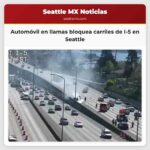 Un automóvil en llamas bloquea carriles de I-5 en dirección sur cerca de Seattle