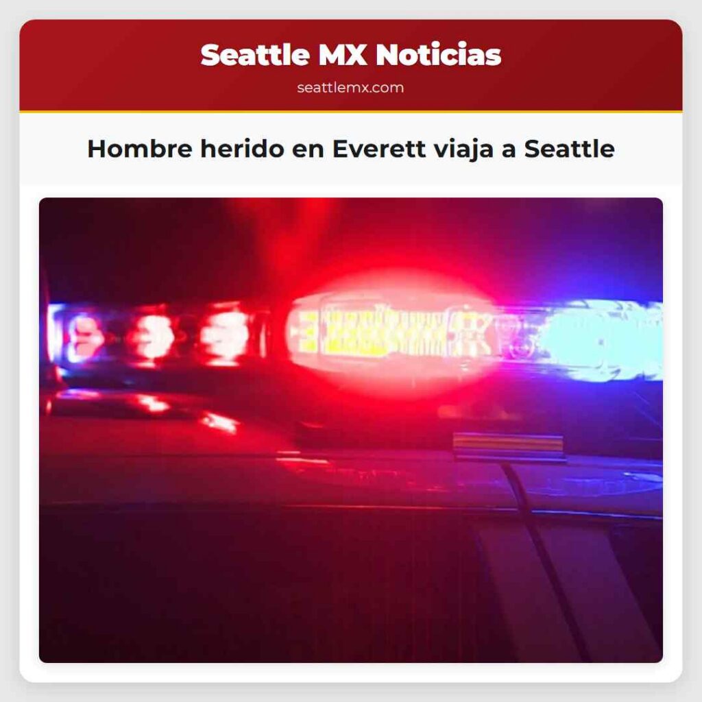 Hombre herido en Everett viaja a Seattle