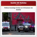 Policía investiga tiroteo en Chinatown de Seattle