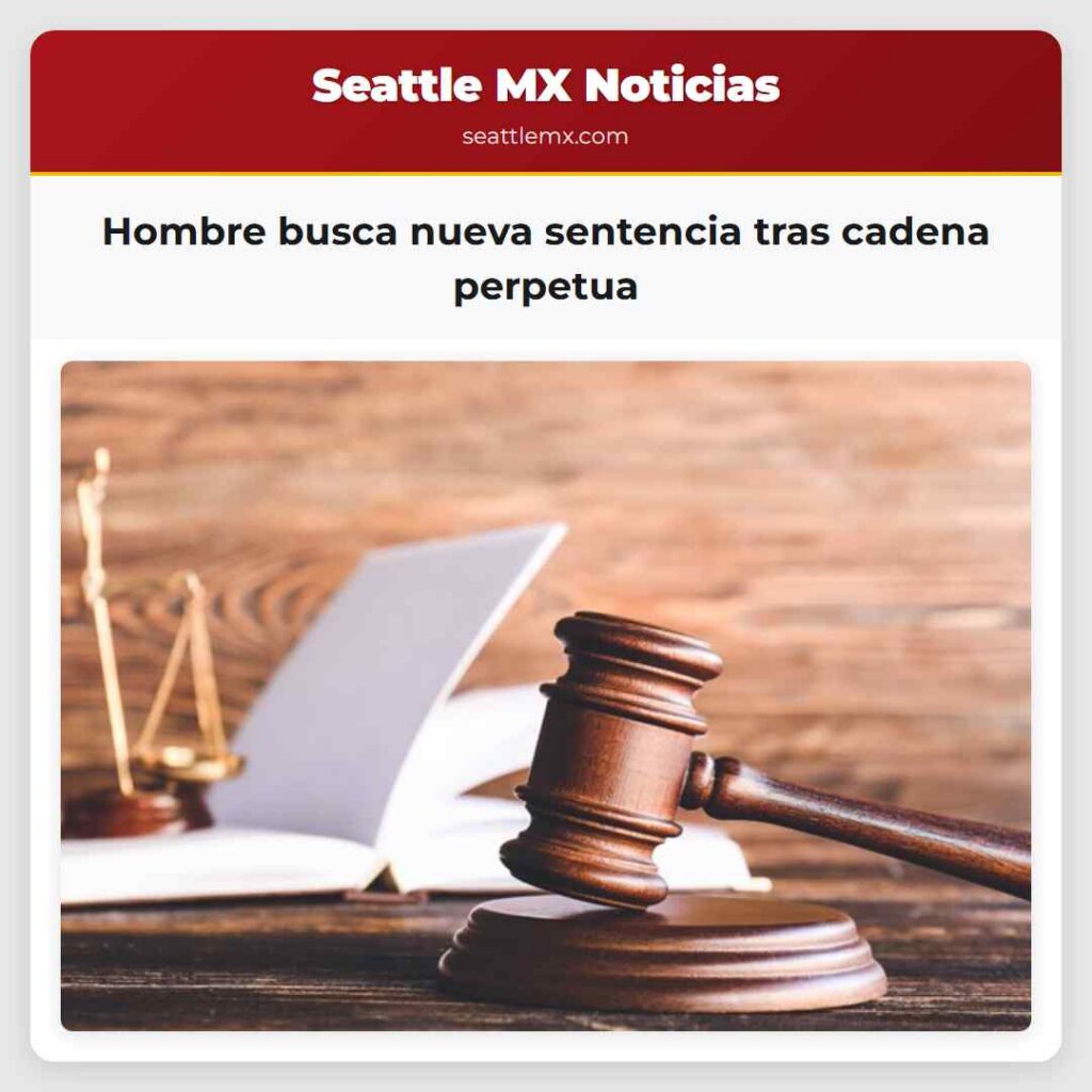 Hombre busca nueva sentencia tras cadena perpetua