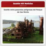 Seattle retira pasarelas peligrosas del Parque de Gas Works
