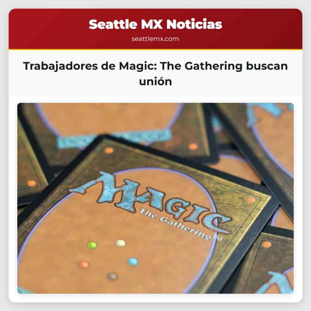 Trabajadores de Magic: The Gathering buscan unión