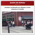 Hombre condenado por disparar contra veterano en Seattle