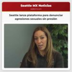 Seattle lanza plataforma para denunciar agresiones sexuales sin presión