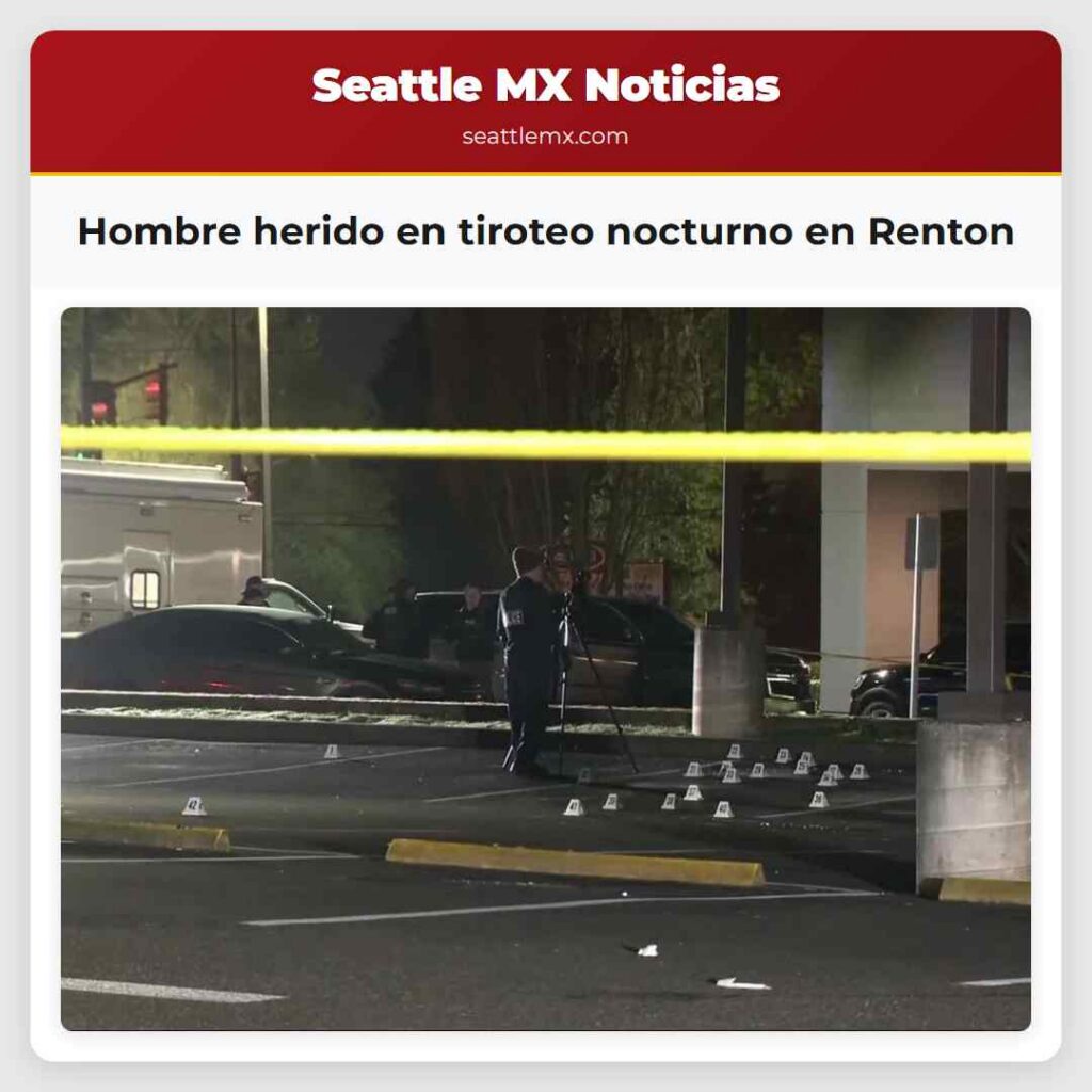 Hombre herido en tiroteo nocturno en Renton