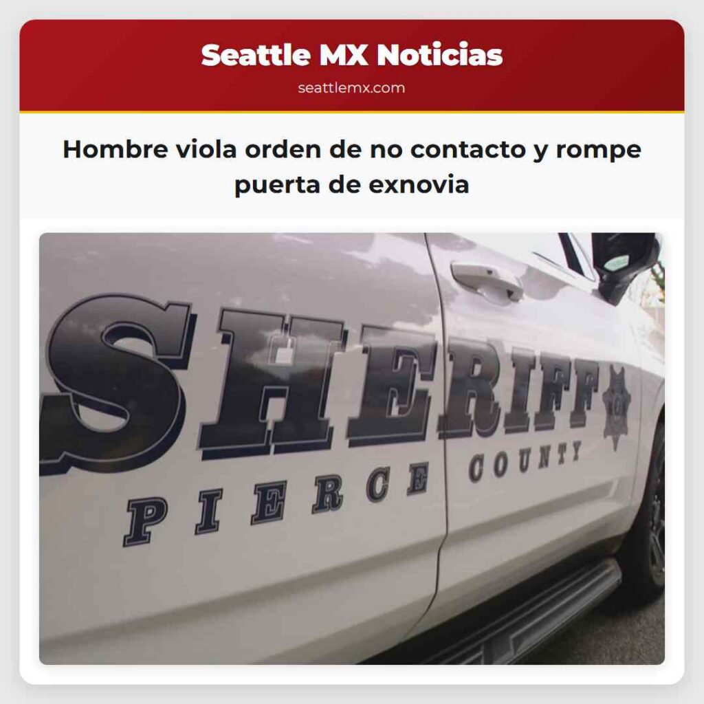 Hombre viola orden de no contacto y rompe puerta