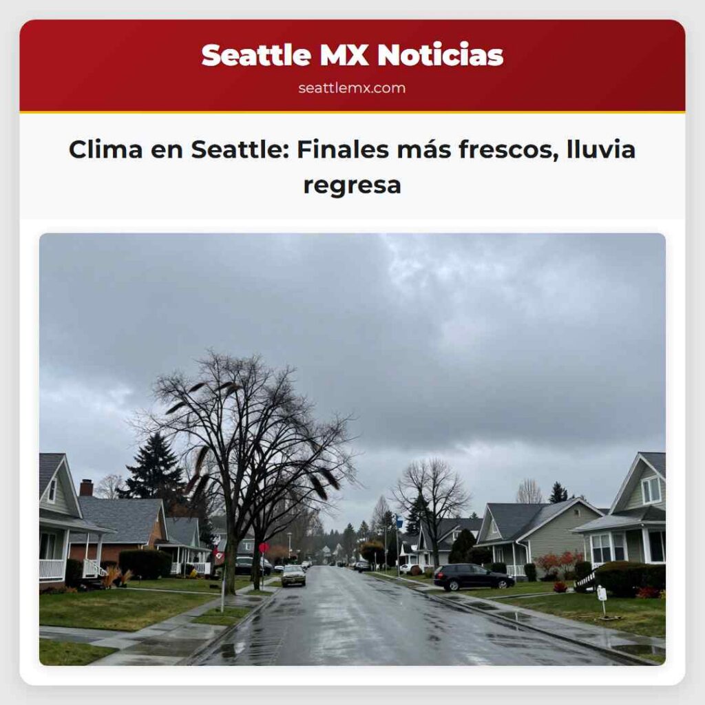 Clima en Seattle: Finales más frescos, lluvia