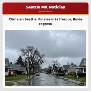 Clima en Seattle Finales más frescos lluvia regresa