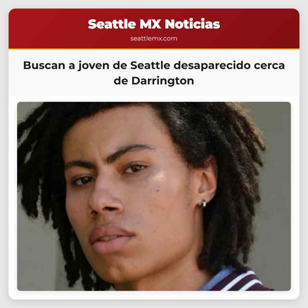 Buscan a joven de Seattle desaparecido cerca de