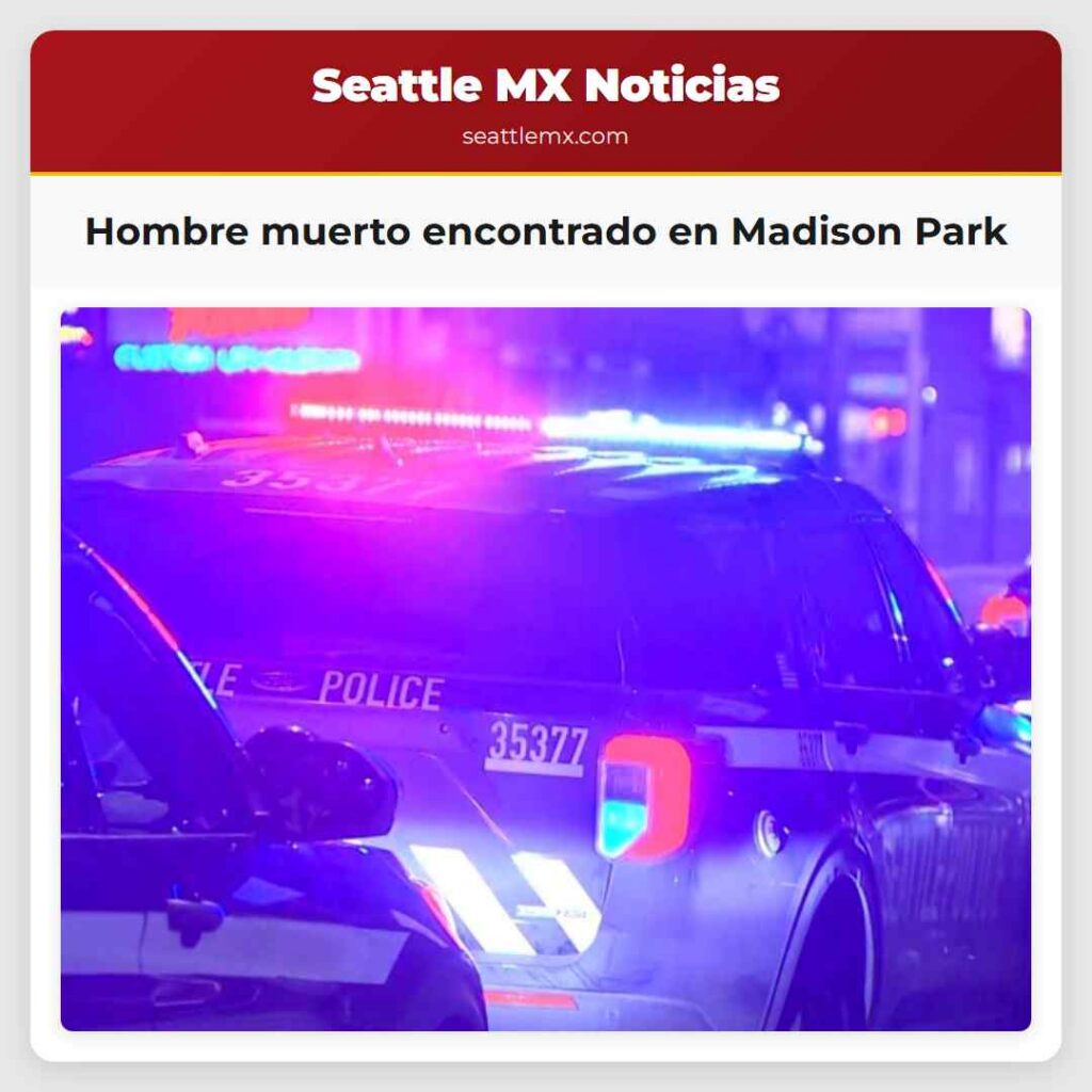 Hombre muerto encontrado en Madison Park