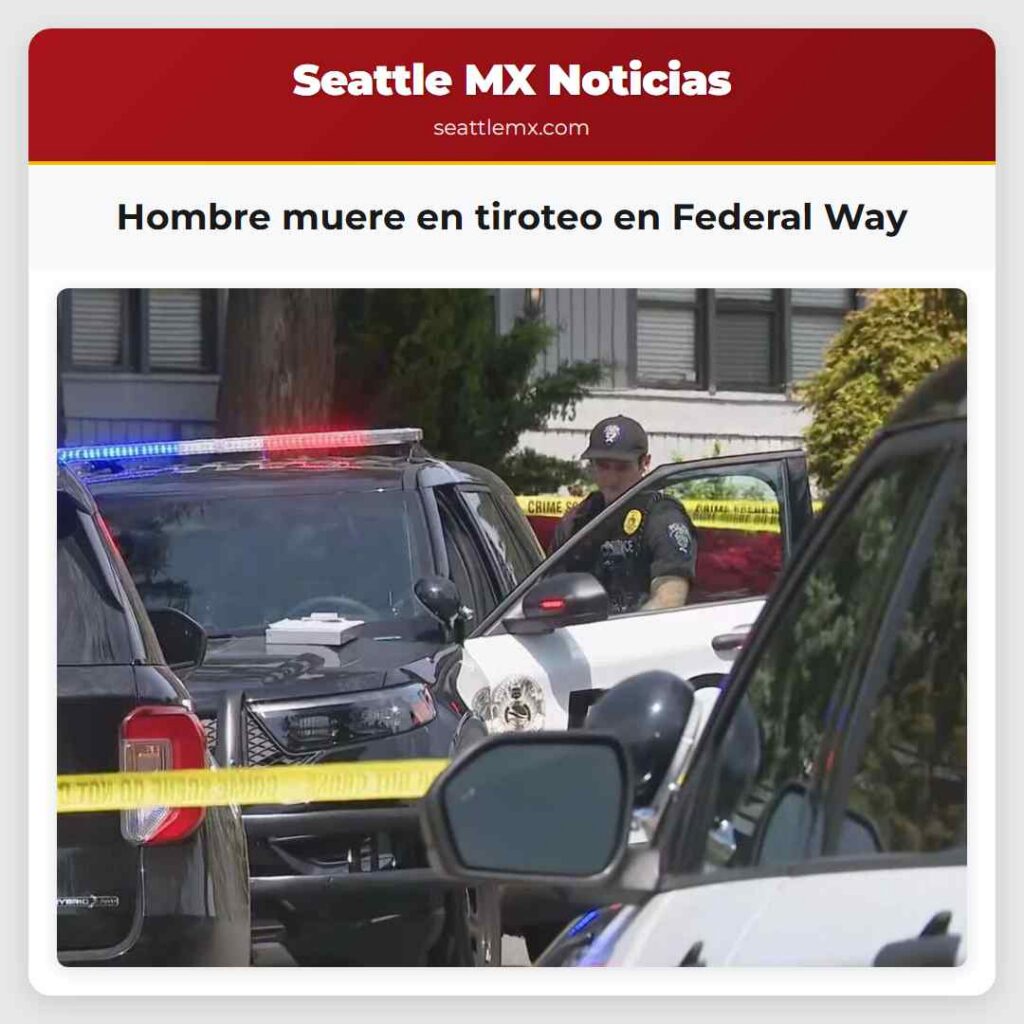 Hombre muere en tiroteo en Federal Way