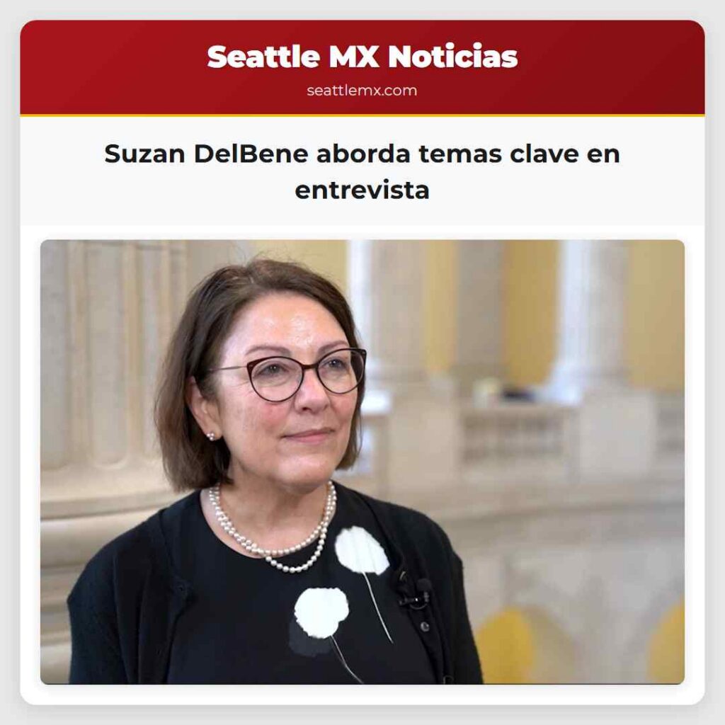 Suzan DelBene aborda temas clave en entrevista