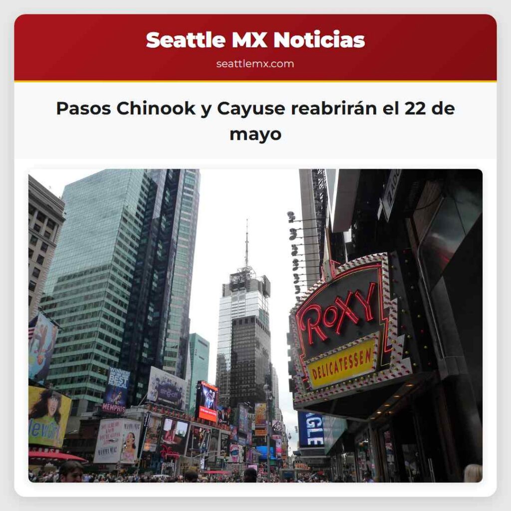 Pasos Chinook y Cayuse reabrirán el 22 de mayo