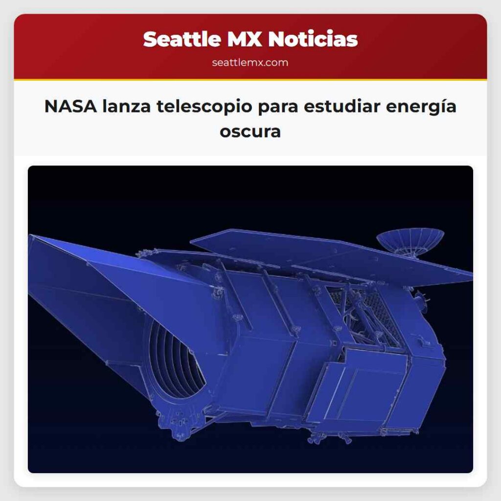 NASA lanza telescopio para estudiar energía oscura