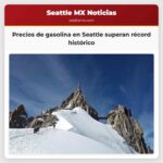 Precios de gasolina en Seattle superan récord histórico