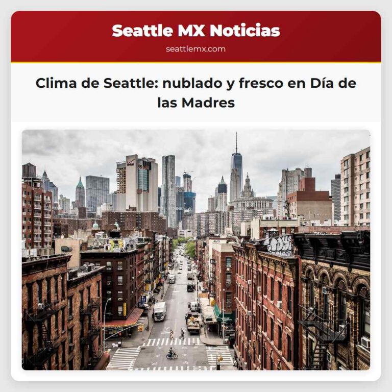 Clima de Seattle nublado y fresco en Día de las Madres
