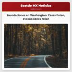 Inundaciones en Washington Casas flotan evacuaciones fallan