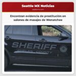 Encontran evidencia de prostitución en salones de masajes de Wenatchee