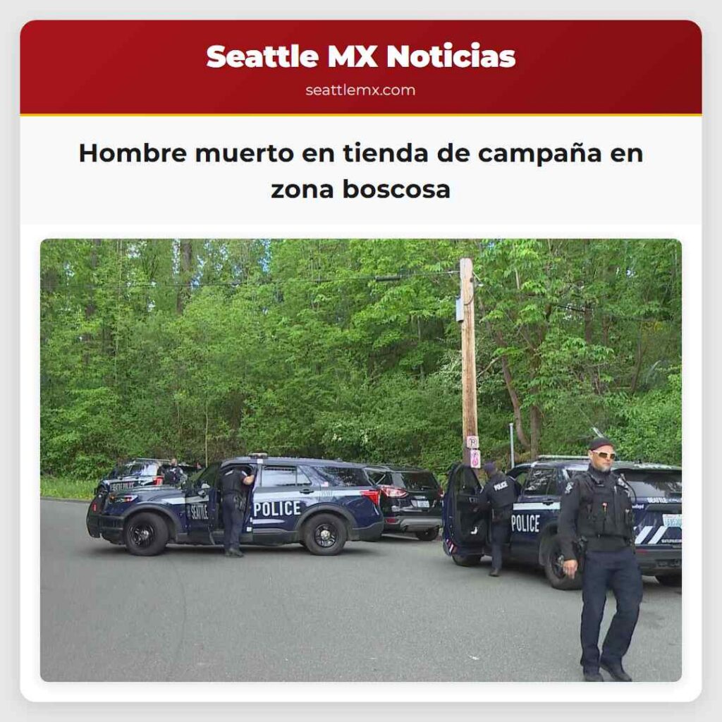 Noticias De Seattle 4 Hombre muerto en tienda de campaña en zona boscosa