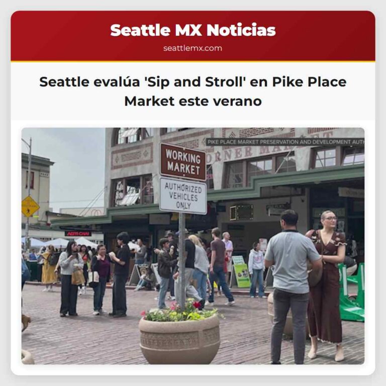 Seattle evalúa Sip and Stroll en Pike Place Market este verano