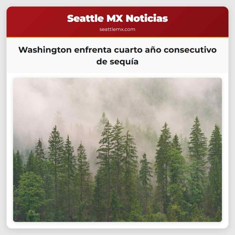 Washington enfrenta cuarto año consecutivo de sequía