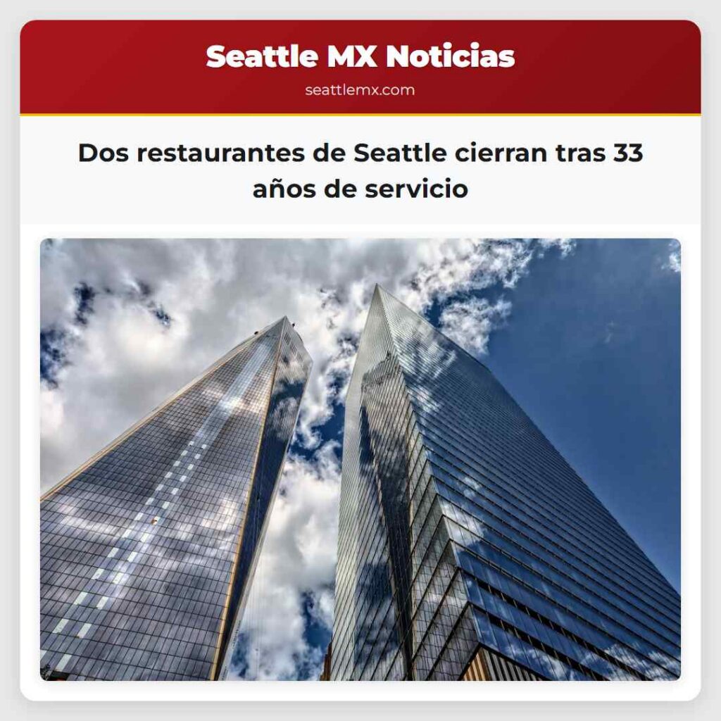 Dos restaurantes de Seattle cierran tras 33 años