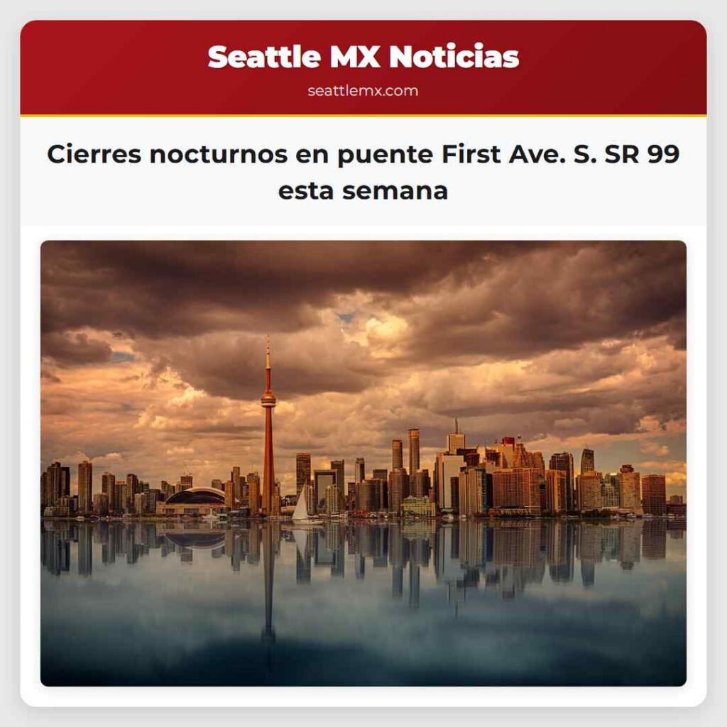 Noticias De Seattle 2 Cierres nocturnos en puente First Ave. S. SR 99
