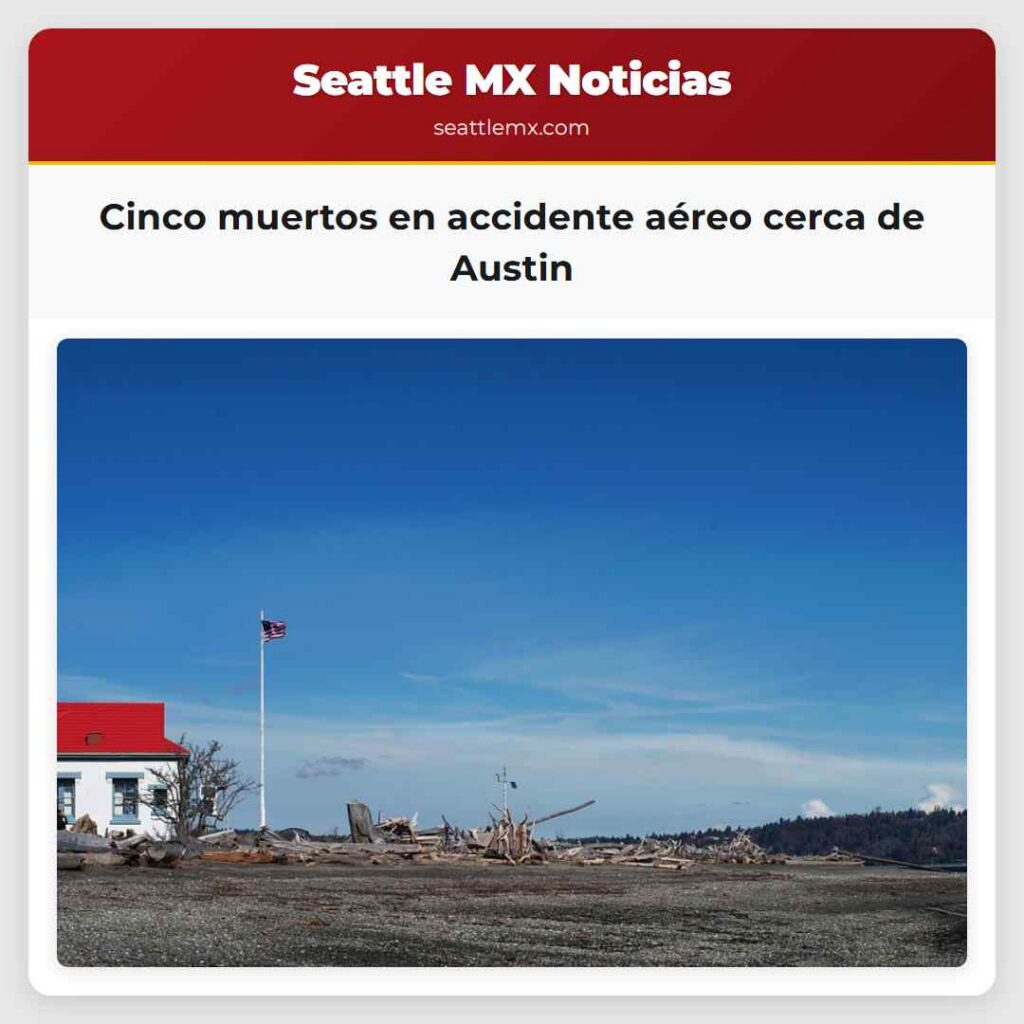 Cinco muertos en accidente aéreo cerca de Austin