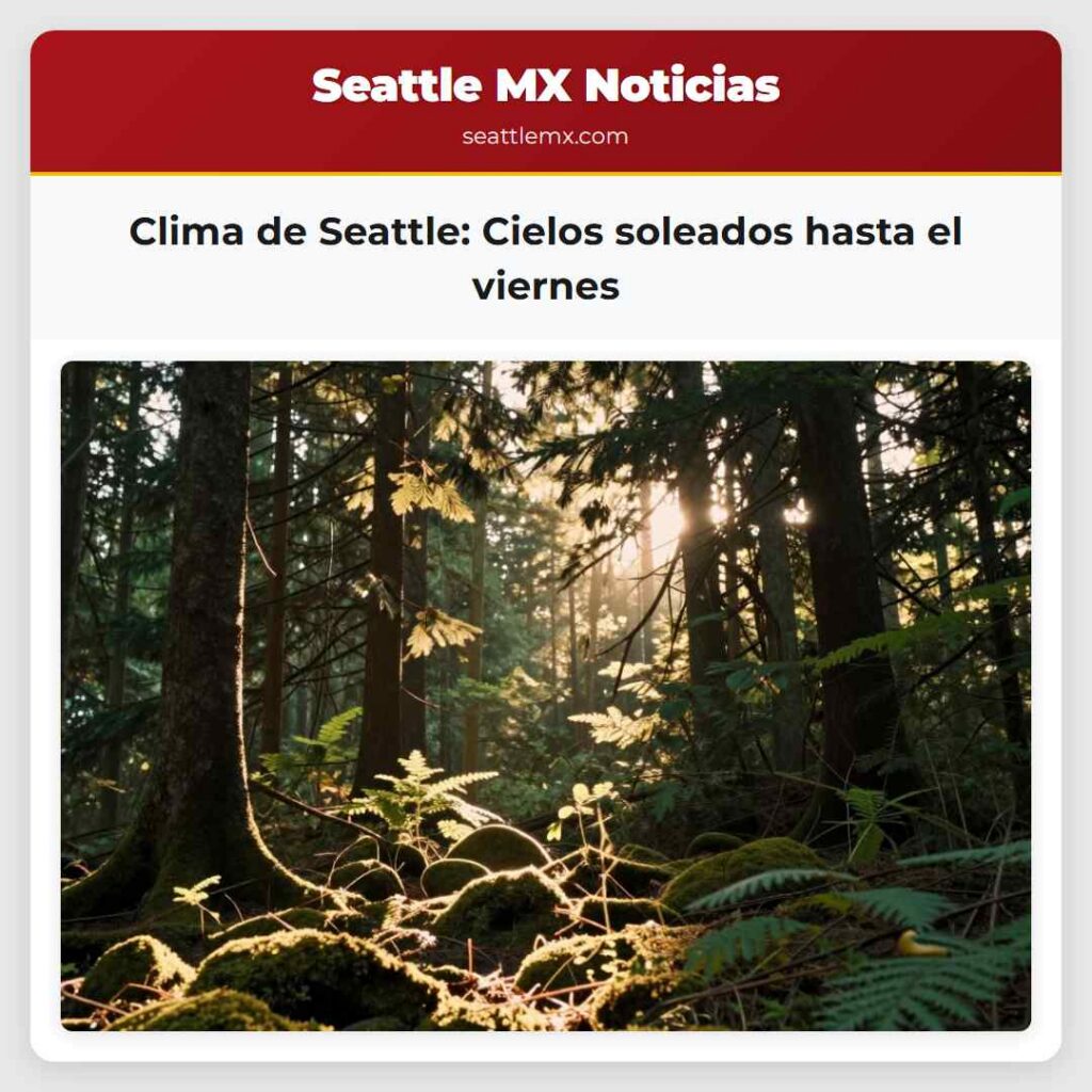 Clima de Seattle: Cielos soleados hasta el viernes