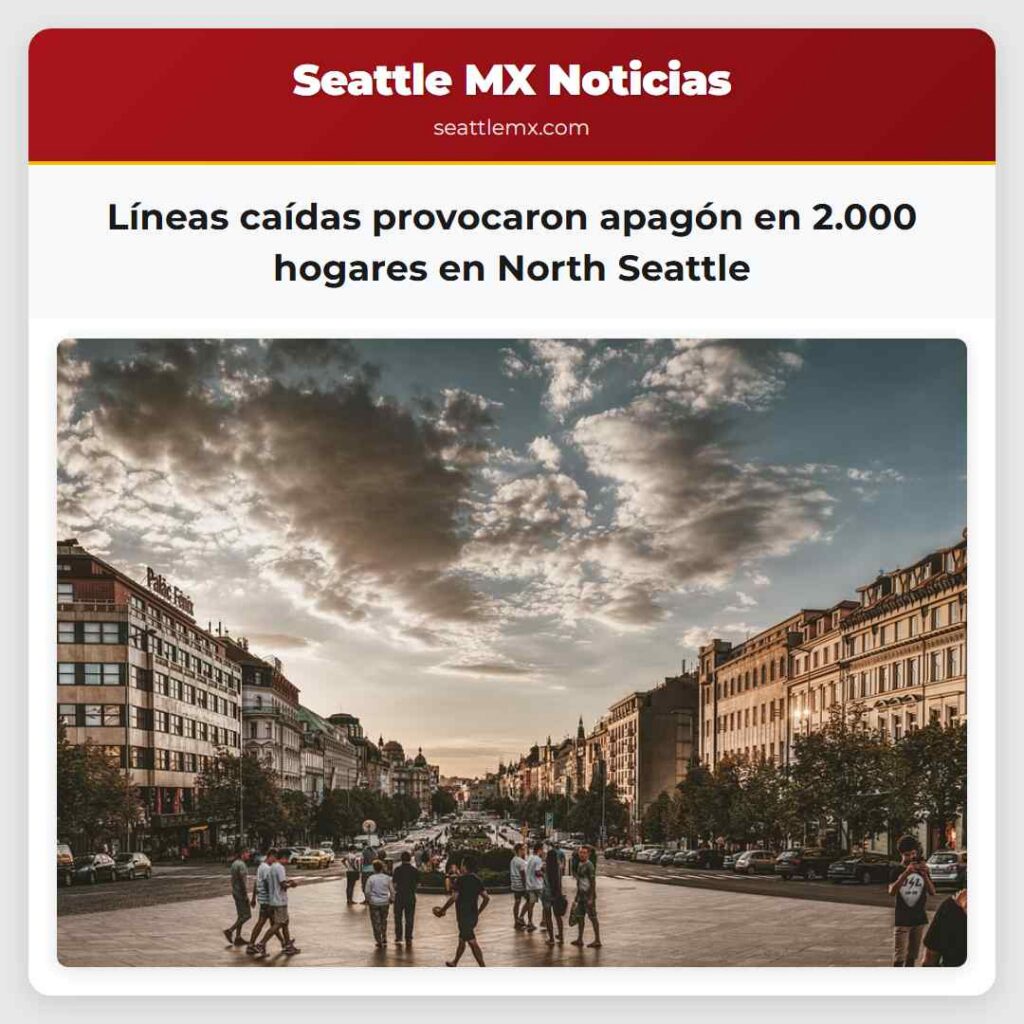 Noticias De Seattle 1 Líneas caídas provocaron apagón en 2.000 hogares